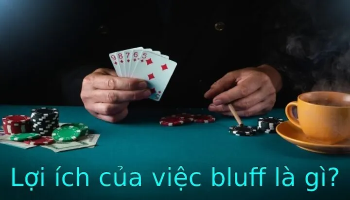 Bluff là gì? Cách hợp lý bluff poker giúp người chơi thắng liên tục