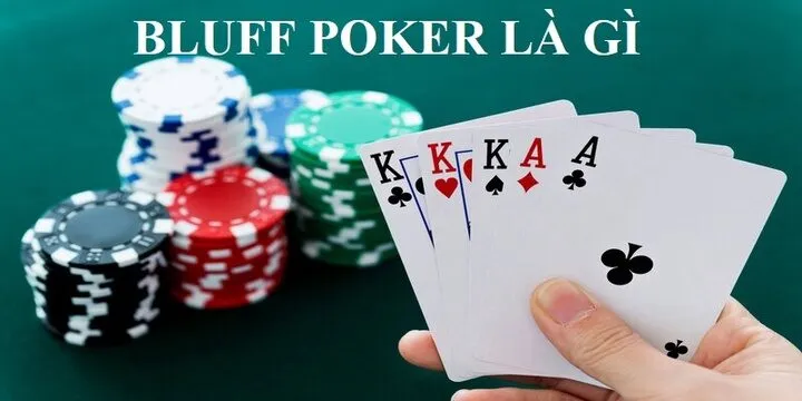 Bluff là gì? Cách hợp lý bluff poker giúp người chơi thắng liên tục