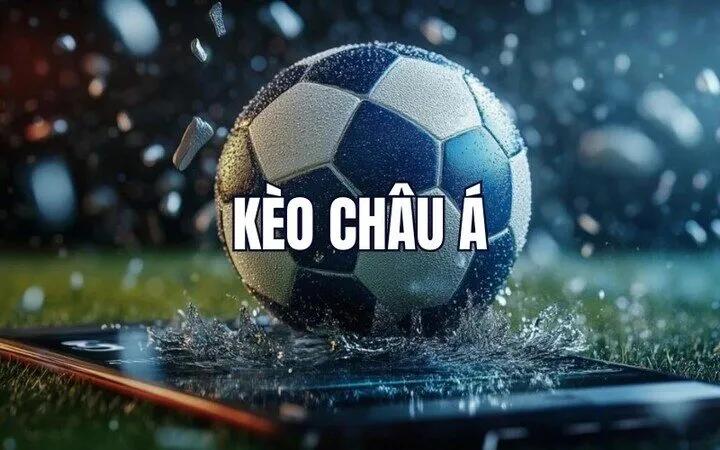 Bật mí kinh nghiệm chơi Kèo Châu Á dễ thắng