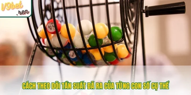 Cách theo dõi tần suất đã ra của từng con số cụ thể