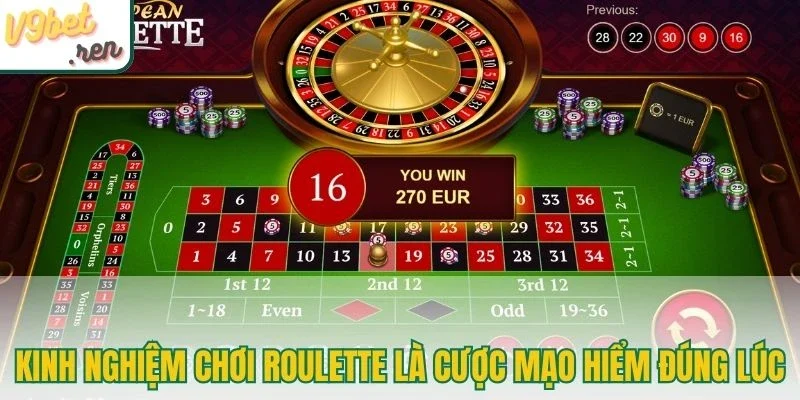 Kinh nghiệm chơi Roulette là cược mạo hiểm đúng lúc