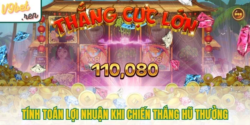 Tính toán lợi nhuận khi chiến thắng hũ thưởng