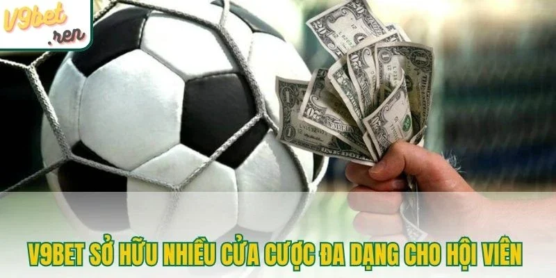 V9bet sở hữu nhiều cửa cược đa dạng cho hội viên 