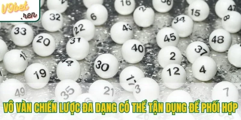 Vô vàn chiến lược đa dạng có thể tận dụng để phối hợp